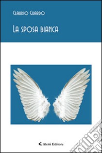 La sposa bianca libro di Guardo Claudio