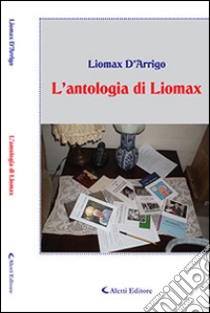 L'antologia di Liomax libro di D'Arrigo Liomax