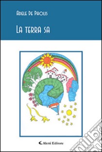 La terra sa libro di De Paolis Adele