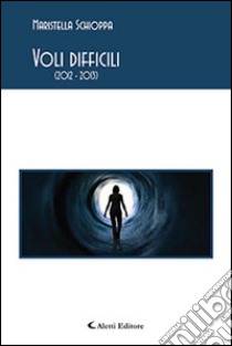 Voli difficili (2012-2013) libro di Schioppa Maristella