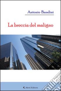 La breccia del maligno libro di Bandini Antonio