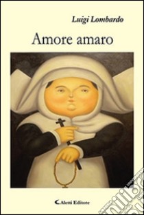 Amore amaro libro di Lombardo Luigi