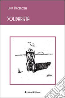 Solidarietà libro di Macerola Lidia