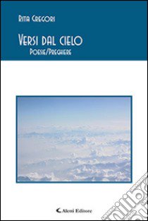 Versi dal cielo. Poesie/preghiere libro di Gregori Rita