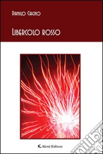 Libercolo rosso libro di Cagno Danilo