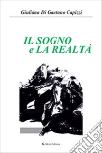 Il sogno e la realtà 1936-1946 libro di Di Gaetano Capizzi Giuliana