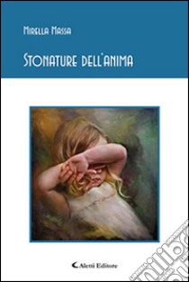 Stonature dell'anima libro di Massa Mirella