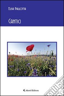 Cantici libro di Pallotta Elisa