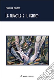 Le nuvole e il vento libro di Marina Ivano