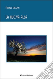 La nuova alba libro di Lissoni Mario