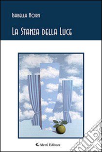 La stanza della luce libro di Horn Isabella