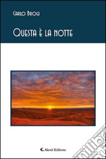 Questa è la notte libro di Brogi Carlo