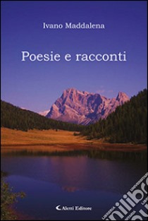 Poesie e racconti libro di Maddalena Ivano