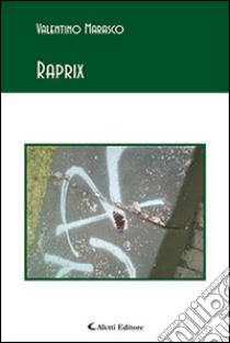 Raprix libro di Marasco Valentino