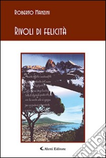 Rivoli di felicità libro di Manzini Roberto