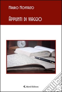 Appunti di viaggio libro di Montalto Mauro