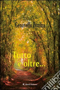 Tutto è oltre... libro di Pomina Genoveffa