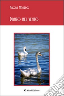 Danzo nel vento libro di Masiero Paola