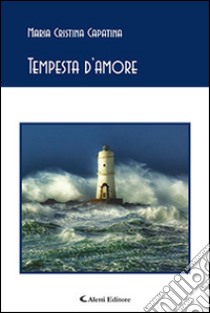 Tempesta d'amore libro di Capatina Maria Cristina