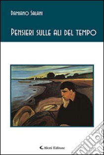 Pensieri sulle ali del tempo libro di Salani Damiano