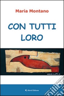 Con tutti loro libro di Montano Maria