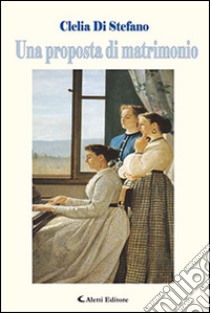 Una proposta di matrimonio libro di Di Stefano Clelia