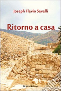 Ritorno a casa libro di Savalli Joseph F.