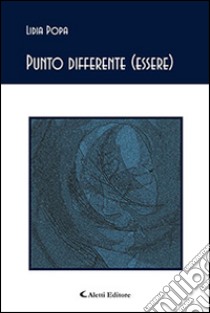 Punto differente (essere) libro di Popa Lidia