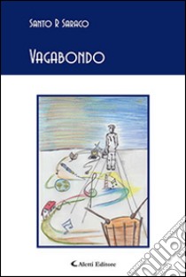 Vagabondo libro di Saraco Santo R.