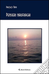 Pensieri naufraghi libro di Tani Paolo