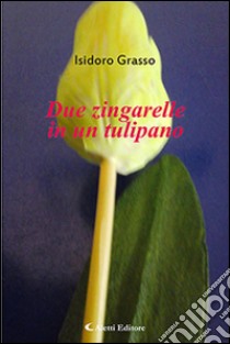 Due zingarelle in un tulipano libro di Grasso Isidoro