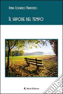 Il sapore del tempo libro di Cofano Mancino Pina