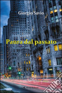 Paura dal passato libro di Savio Giorgio