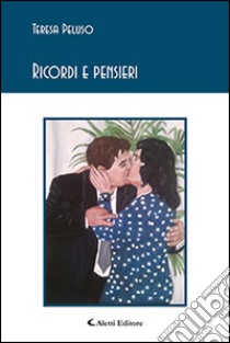 Ricordi e pensieri libro di Peluso Teresa