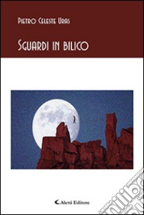 Sguardi in bilico libro di Uras Pietro Celeste