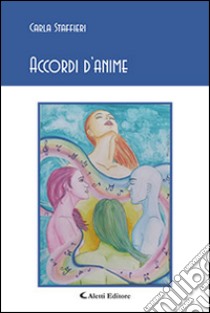 Accordi d'anime libro di Staffieri Carla