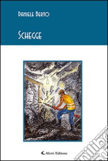 Schegge libro di Berto Daniele