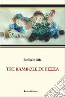 Tre bambole di pezza libro di Olla Raffaele