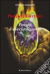 Pensieri elettrici libro di Dantelli Ottavio