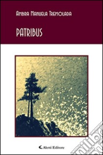 Patribus libro di Tremolada Ambra Manuela