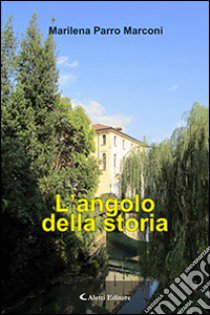 L'angolo della storia libro di Parro Marconi Marilena