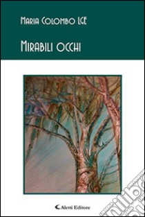 Mirabili occhi libro di Colombo Maria