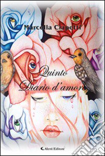 Quinto diario d'amore libro di Ciapetti Marcella