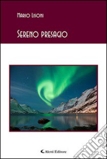 Sereno presagio libro di Lissoni Mario