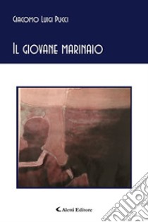 Il giovane marinaio libro di Pucci Giacomo Luigi