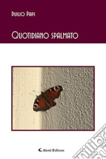 Quotidiano spalmato libro di Papi Duilio