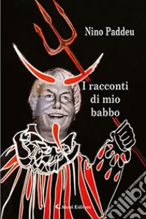 I racconti di mio babbo libro di Paddeu Nino