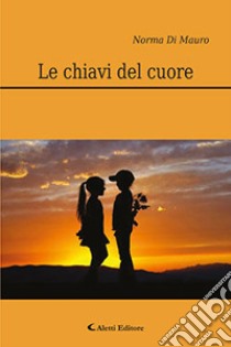 Le chiavi del cuore libro di Di Mauro Norma