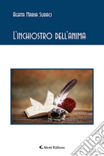 L'inchiostro dell'anima libro di Suraci Agata Maria