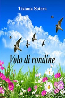 Volo di rondine libro di Sotera Tiziana